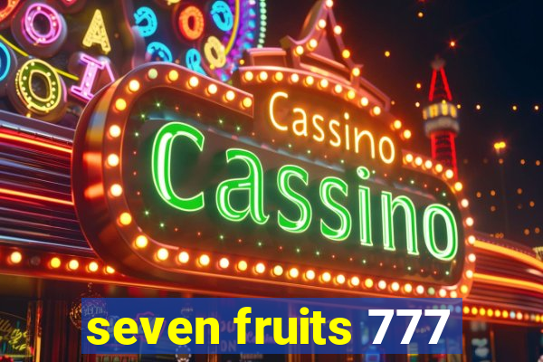 seven fruits 777